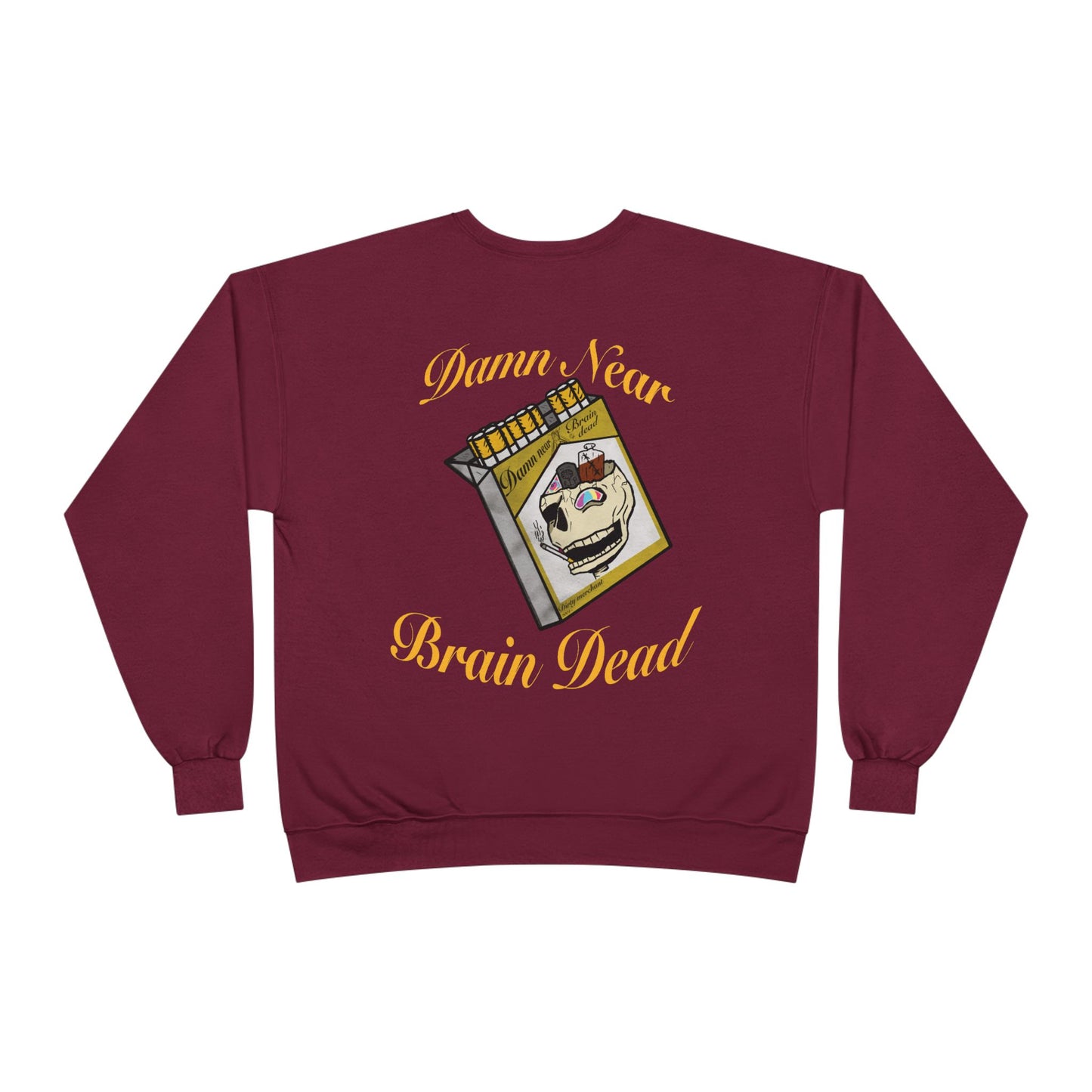 "Damn Near Brain Dead" Crew Neck